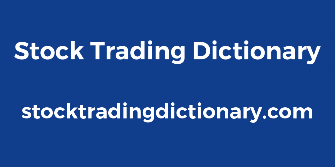 Stock Trading Dictionary | Financial Literacy Tools | stocktradingdictionary.com